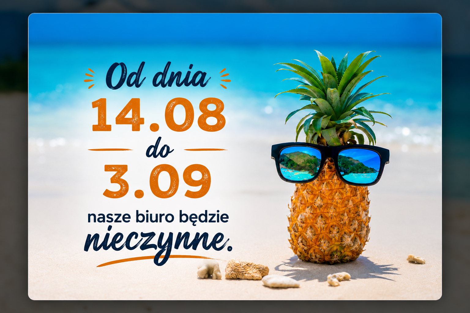 Od dnia 14.08 do 3.09 nasze biuro będzie nieczynne